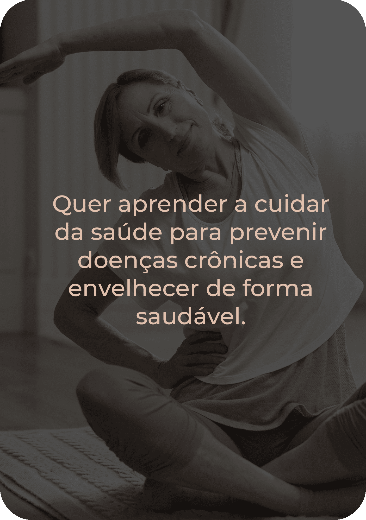 Quer aprender a cuidar da saúde para prevenir doenças crônicas e envelhecer de forma saudável