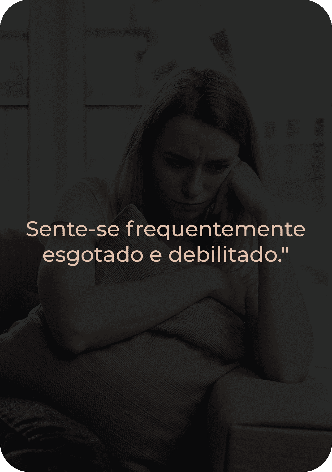 Sente-se frequentemente esgotado e debilitado