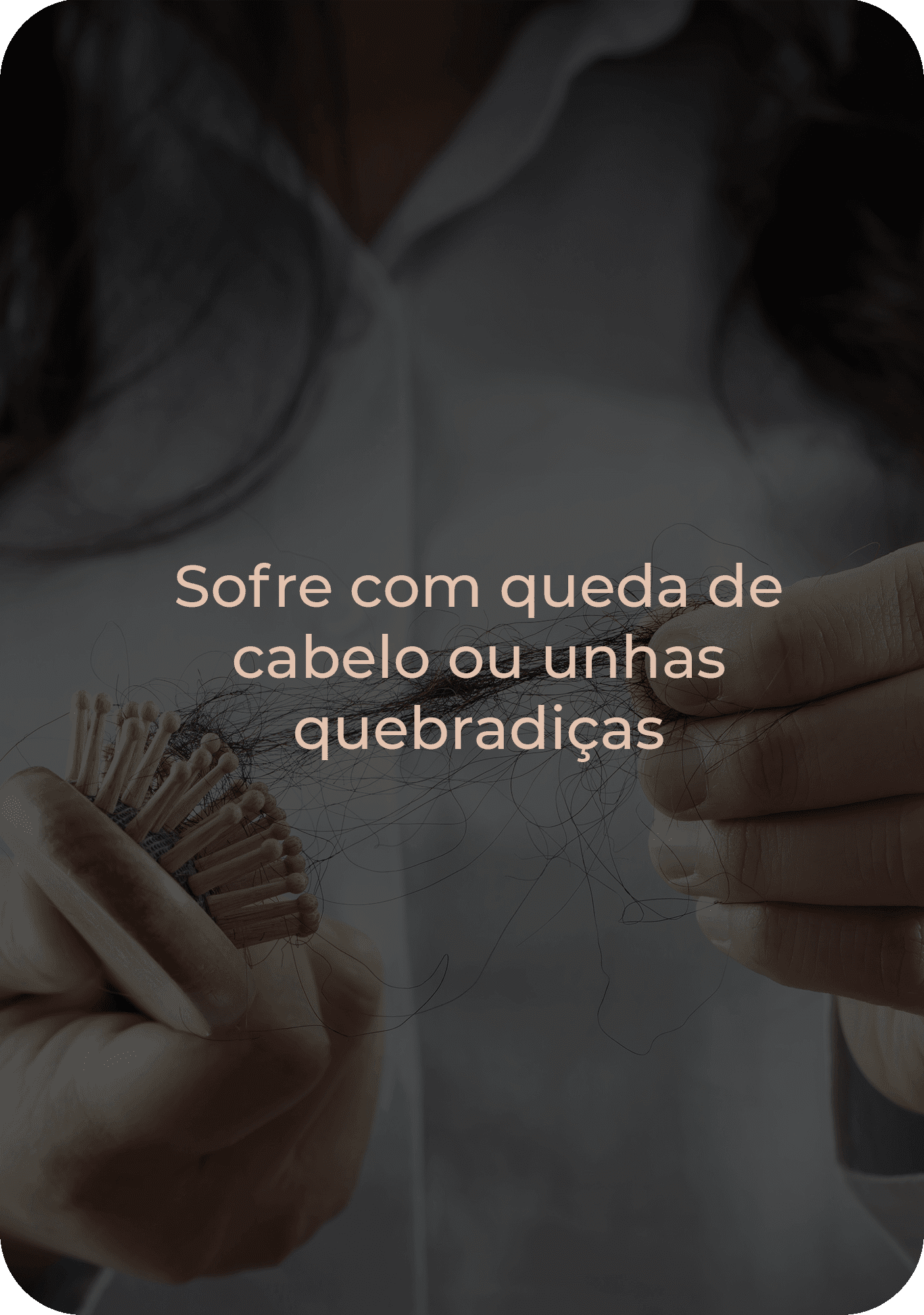 Sofre com queda de cabelo ou unhas quebradiças_